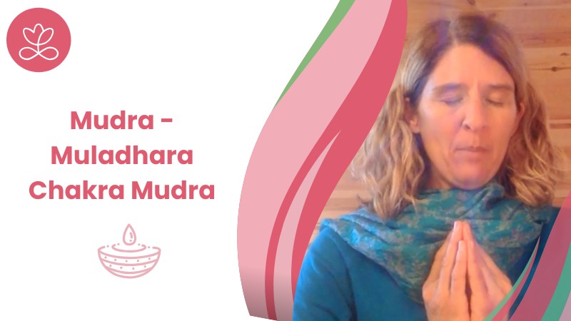Jour 19. Mudra - Muladhara Chakra Mudra avec Stéphanie Rougié